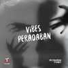 About VIBES PERADABAN Song
