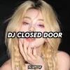 About CLOSED DOOR MENGKANE Song