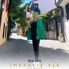 About Aşk İmkansız Song