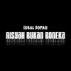 About Aisyah Bukan Boneka Song