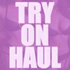 Try on Haul