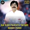 About Na Kar Pardes Tayari Song