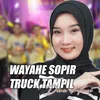 Wayahe Supir Truk Tampil