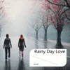 Rainy Day Love