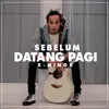 About SEBELUM DATANG PAGI Song