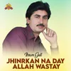 About Jhinrkan Na Day Allah Wastay Song