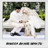 About Hingga Akhir Waktu Song