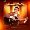 About Nain Na Jodin Song