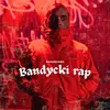 About Bandycki rap Song