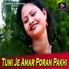 About Tumi Je Amar Poran Pakhi Song