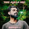 About Time Ayega Bro Song