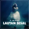 About LAUTAN SESAL Song