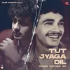 About Tut Jyaga Dil Song