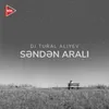 About Səndən aralı Song