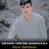 About Che Pama Tang She Jahan Kla Kla Song