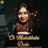 About Oi Malatilata Dole Song