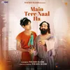 About Main Tere Naal Ha Song