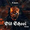 About Old School V3.0 Song