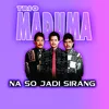 About Na So Jadi Sirang Song