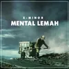 MENTAL LEMAH