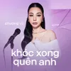 khóc xong quên anh