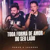 Toda Forma de Amor / Do Seu Lado