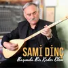 About Sami Dinç Başımda Bir Keder Elem Song