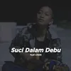 About Suci dalam debu Song