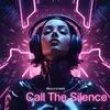 Call the Silence