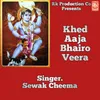 About Khed Aaja Bhairo Veera Song