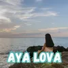 About AYA LOVA Song