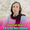 About Eid La Ba Raze Janana Song