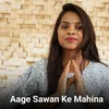 About Aage Sawan Ke Mahina Song