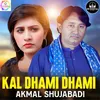 About Kal Dhami Dhami Song