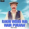 About Rakhi Wdaa Hai Wair Purana Song