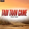 About Tadi Taan Game Song