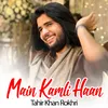 About Main Kamli Haan Song