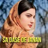 About Sa Dase De Janan Song