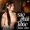 Sao Phải Khóc