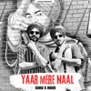 About Yaar Mere Naal Song