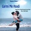 About Garmi Me Haadi Song