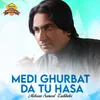 About Medi Ghurbat Da Tu Hasa Song