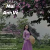 About Mai Anh Về Song