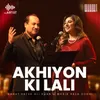 About Akhiyon ki lali Song