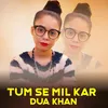 About Tum Se Mil Kar Song