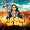 About Haridwar Mai Jaugi Song