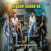 About Ek Gaam Yaaran Ka Song