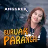 About Buruak Parangai Song