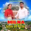 About Milna Jammu De Bazaar Song