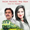 Sajan Karachi Wag Gaye